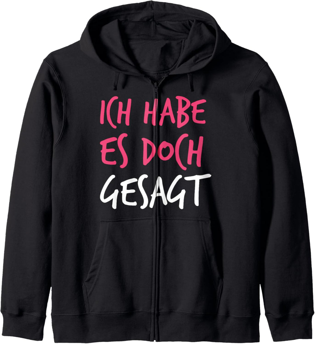 Ich Habe Es Doch Gesagt - I Told you so auf Deutsch Kapuzenjacke