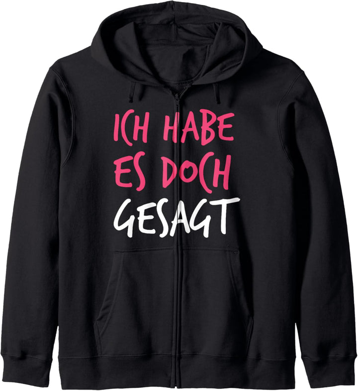 Ich Habe Es Doch Gesagt - I Told you so auf Deutsch Kapuzenjacke