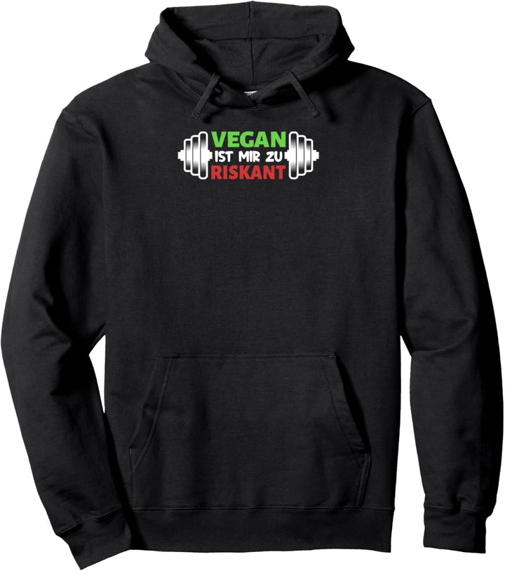 Vegan ist mir zu riskant Spruch Bench Bodybuilder Press Pullover Hoodie