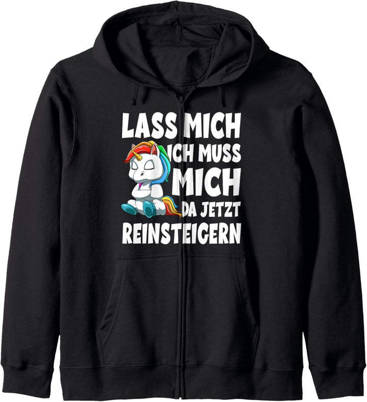 Lass mich ich muss mich da jetzt reinsteigern Kapuzenjacke