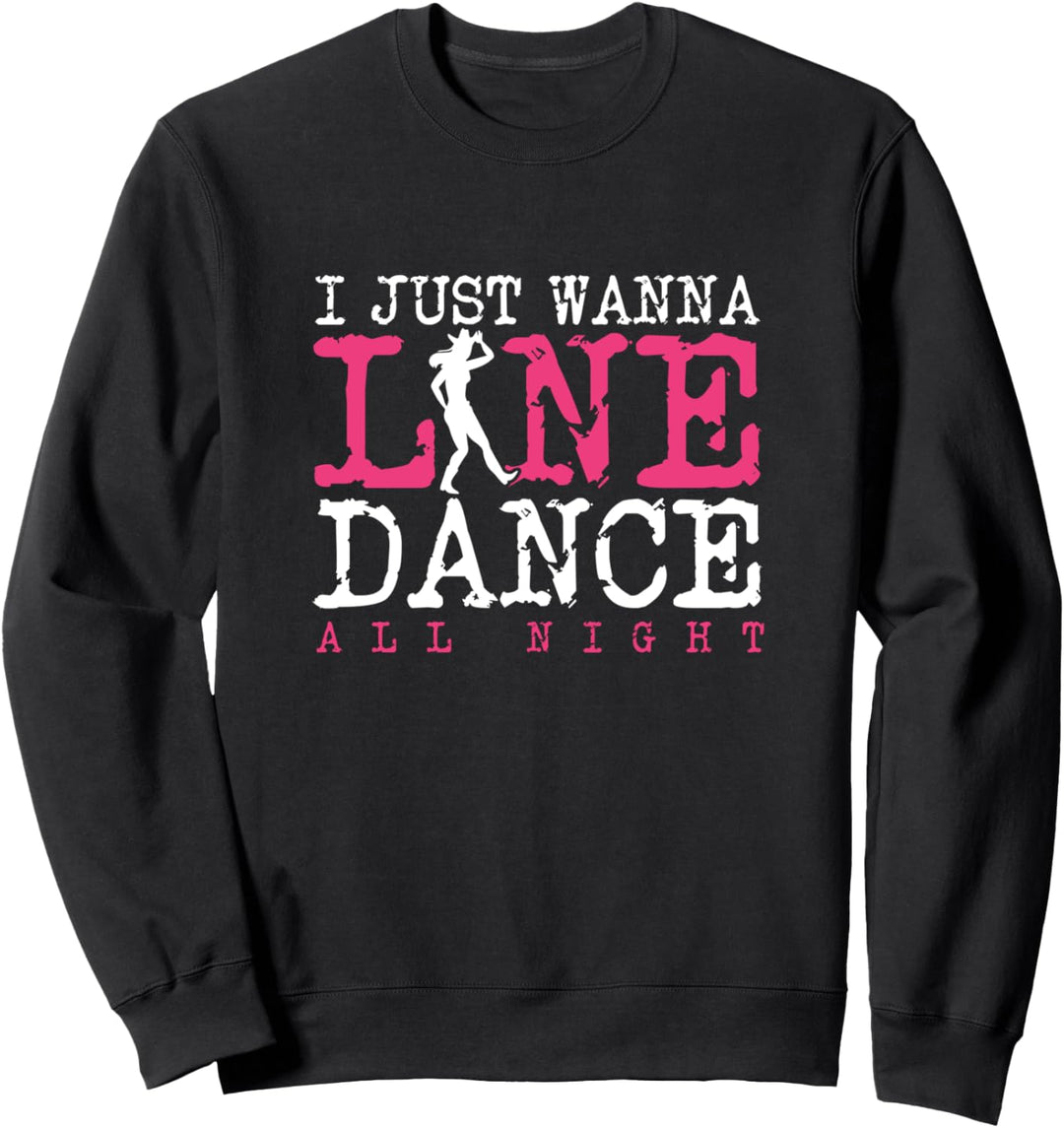 Linedance Die Ganze Nacht Tanzen Cowgirl Tänzerin Geschenk Sweatshirt