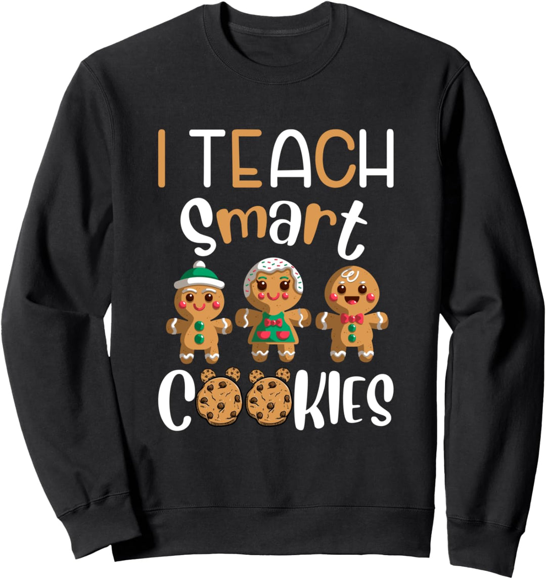 I Teach Smart Cookies Teacher Christmas Gingerbread Gifts Sweatshirt