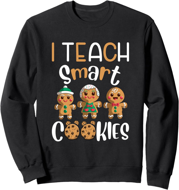 I Teach Smart Cookies Teacher Christmas Gingerbread Gifts Sweatshirt
