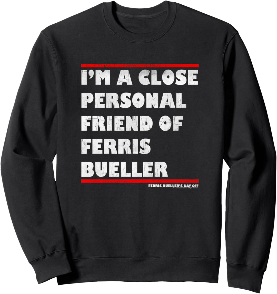 Ferris Bueller Close Personal Friend Bold Sweatshirt