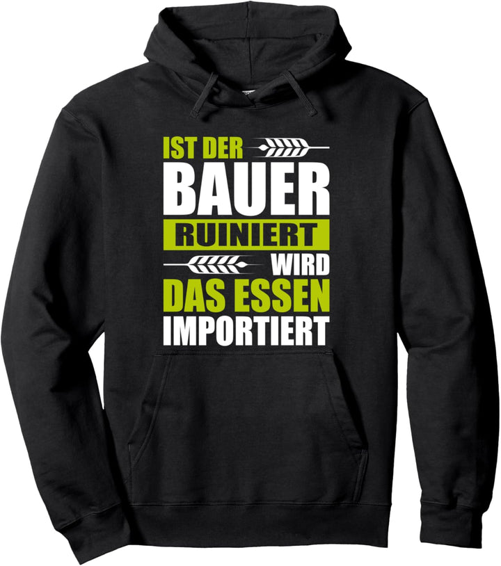 Ist Der Bauer Ruiniert Wird Das Essen Importiert Landwirt Pullover Hoodie
