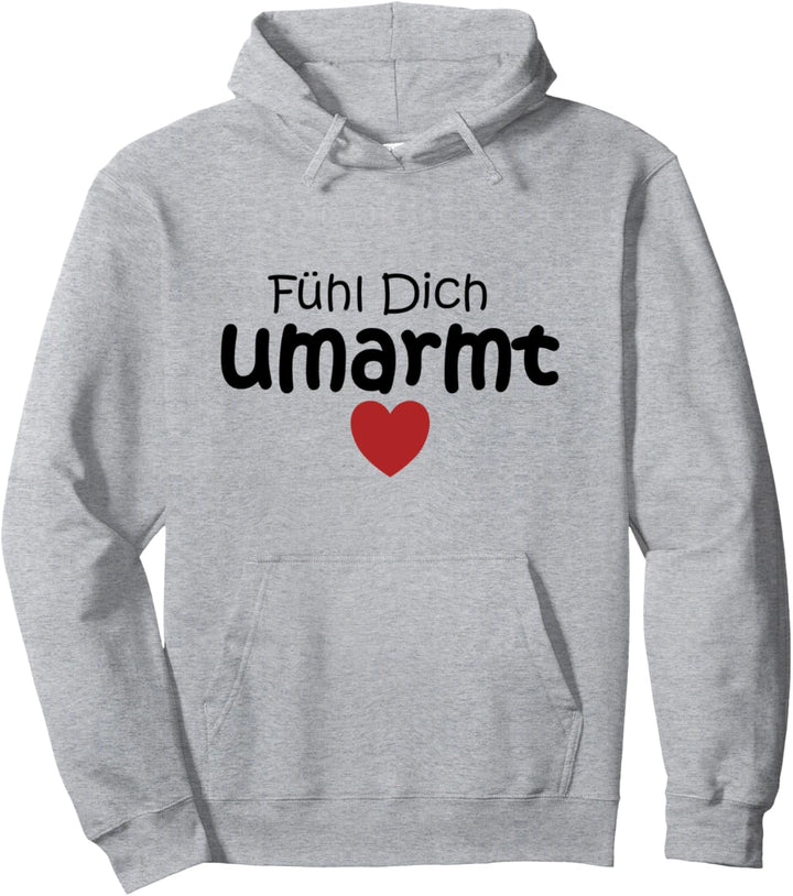 Fühl dich umarmt Spruch Glaube Stärke Wärme Umarmen Hoffnung Pullover Hoodie