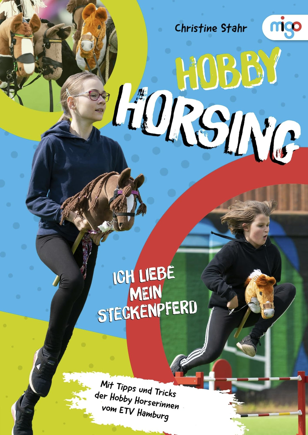 Hobby Horsing: Ich liebe mein Steckenpferd. Spannende Einführung in die Trendsportart aus Finnland f