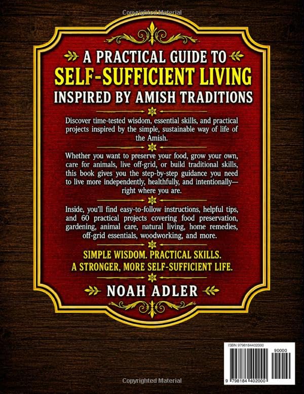Amish Survival Guide: Master Homesteading, DIY Projects, Home Apothecary, Food Preservation, and Off