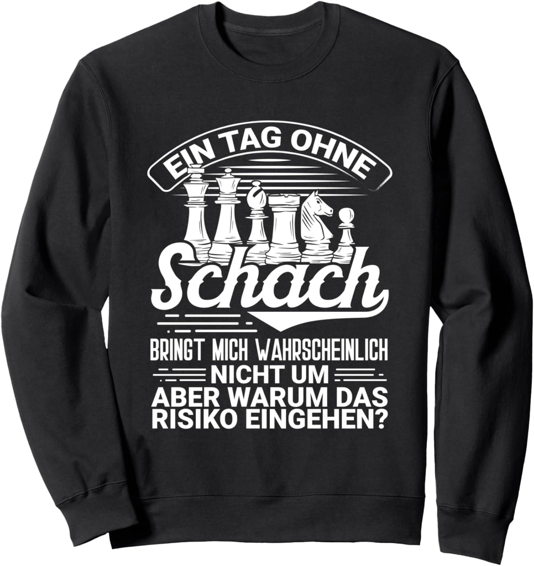 Schach und Schachspieler Sprüche-Design I Sweatshirt