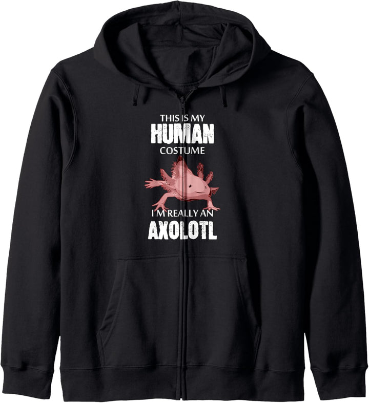 This Is My Human Costume I'm Really An Axolotl Kapuzenjacke