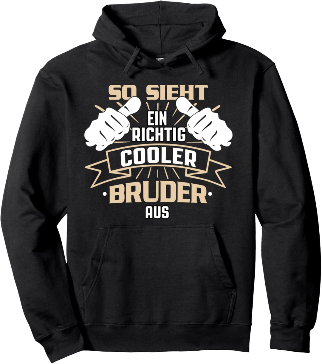 So sieht ein richtig cooler Bruder aus - Bruder Geschenk Pullover Hoodie