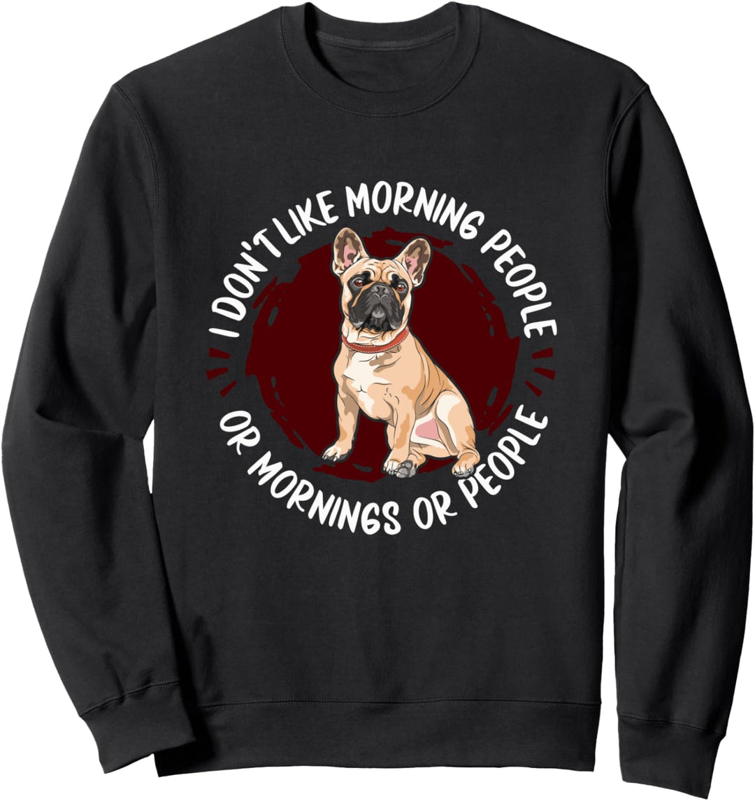 Französische Bulldogge Hund Frenchie - French Bulldog Sweatshirt