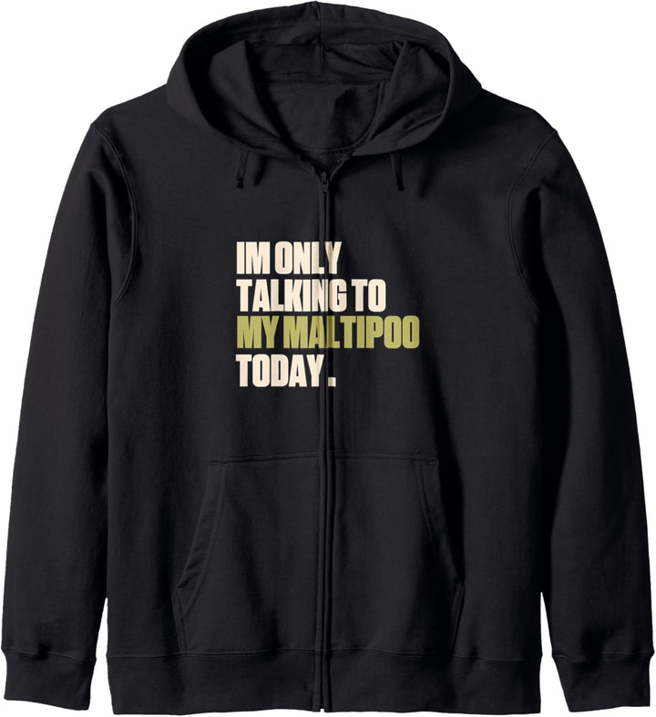 Ich spreche heute nur mit meinem Maltipoo Kapuzenjacke