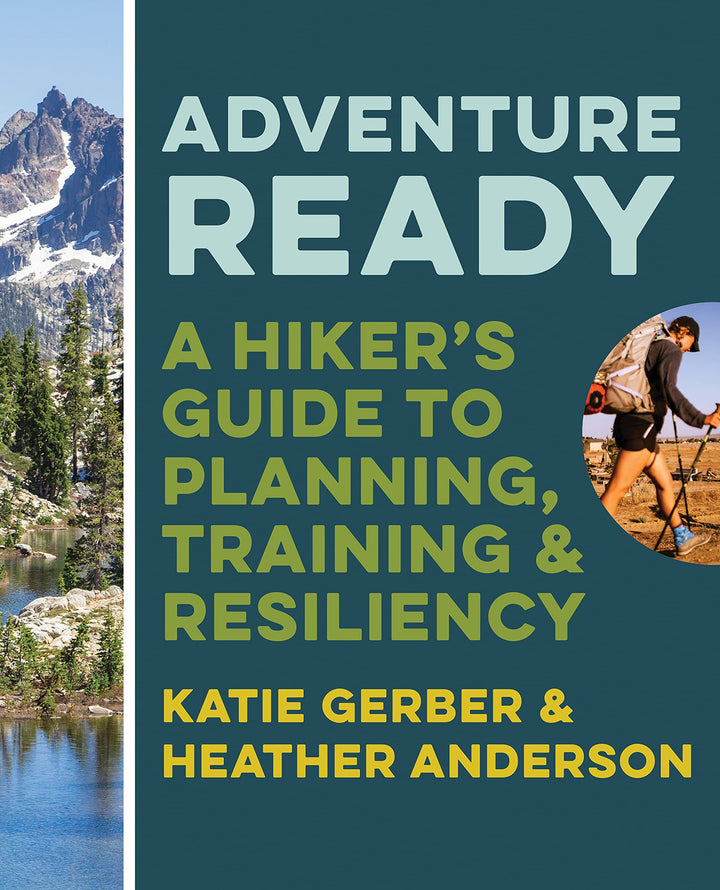 Adventure Ready: A Hiker’s Guide to Planning, Training & Resiliency, Taschenbuch