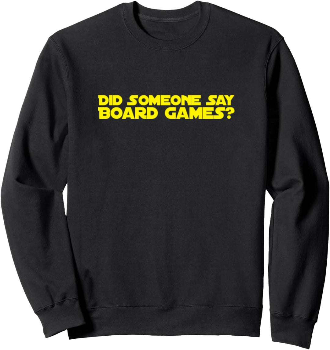 Hat jemand gesagt, dass Brettspiele Lustige Tischplatte Sweatshirt
