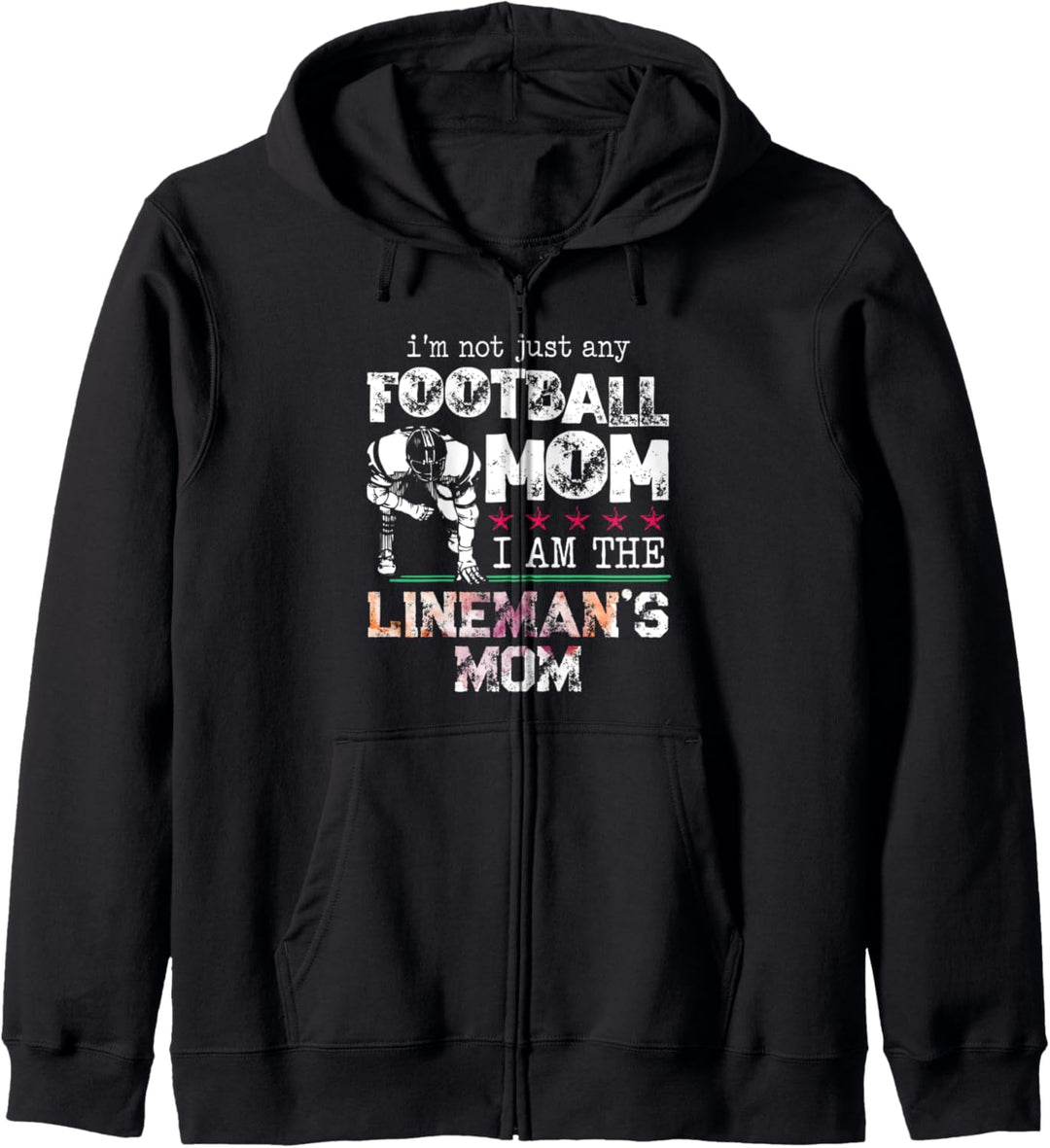 Im Not Just Any Football Mom I Am The Lineman's Mom Team Fan Kapuzenjacke