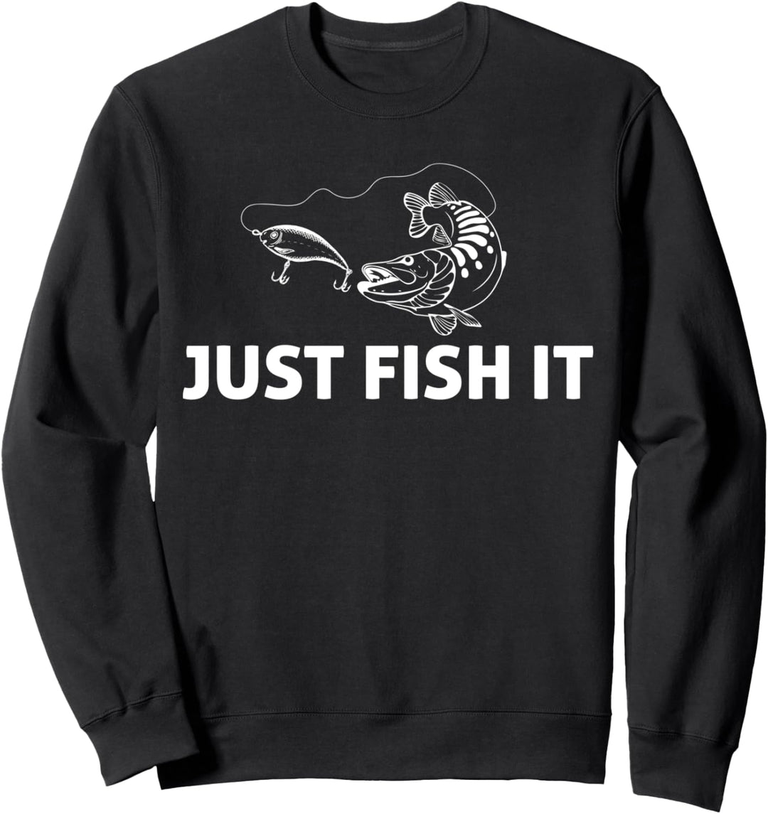 Just fish it - Geschenk für Angler Sweatshirt