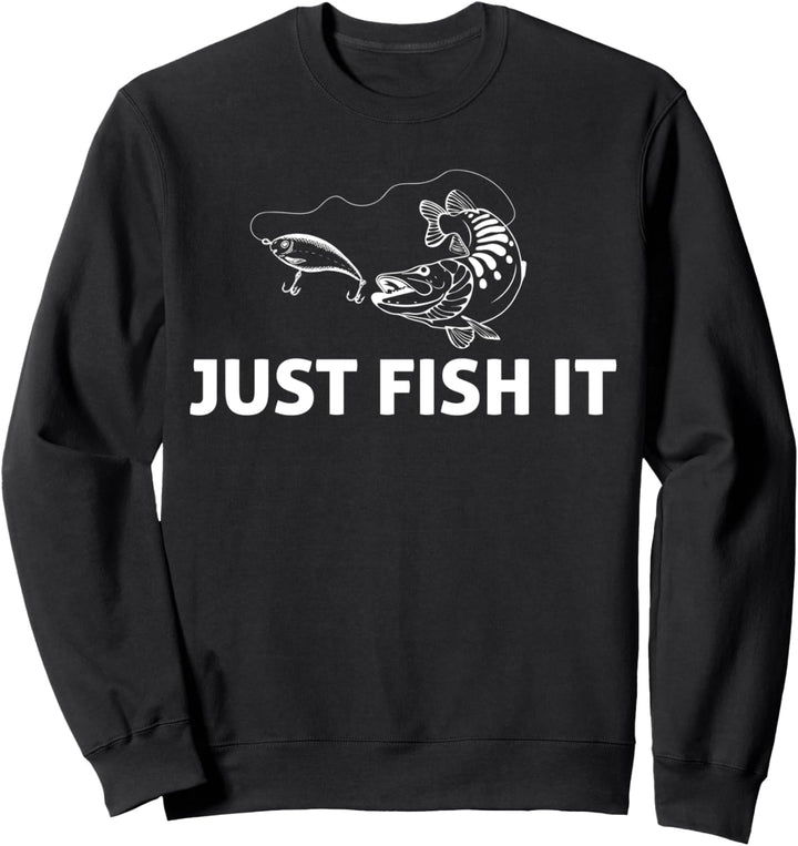 Just fish it - Geschenk für Angler Sweatshirt