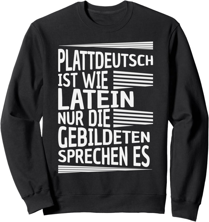 Plattdeutsch Spruch für Norddeutsche Sweatshirt