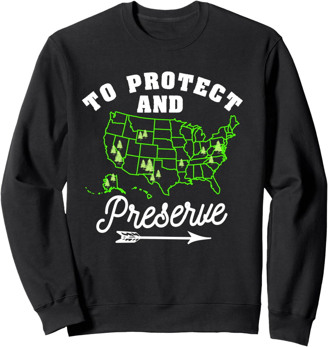 To Protect and Preserve | Ranger Wildlife Preservation Gift Sweatshirt