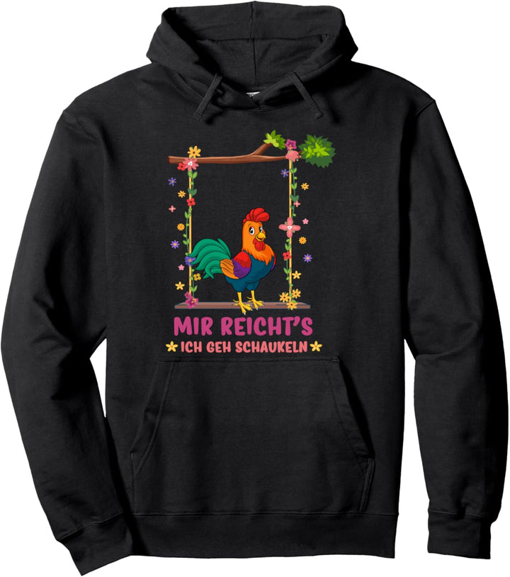 Mir reichts ich geh schaukeln Hühner Pulli Geschenk Pullover Hoodie