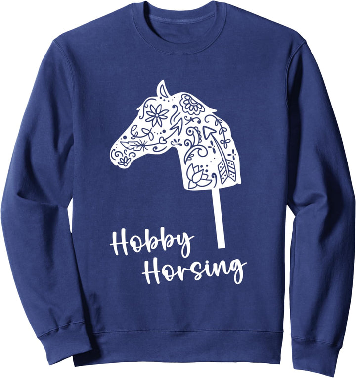 Hobby Horsing Stecken Pferde Steckenpferde Hobby Horse Sweatshirt