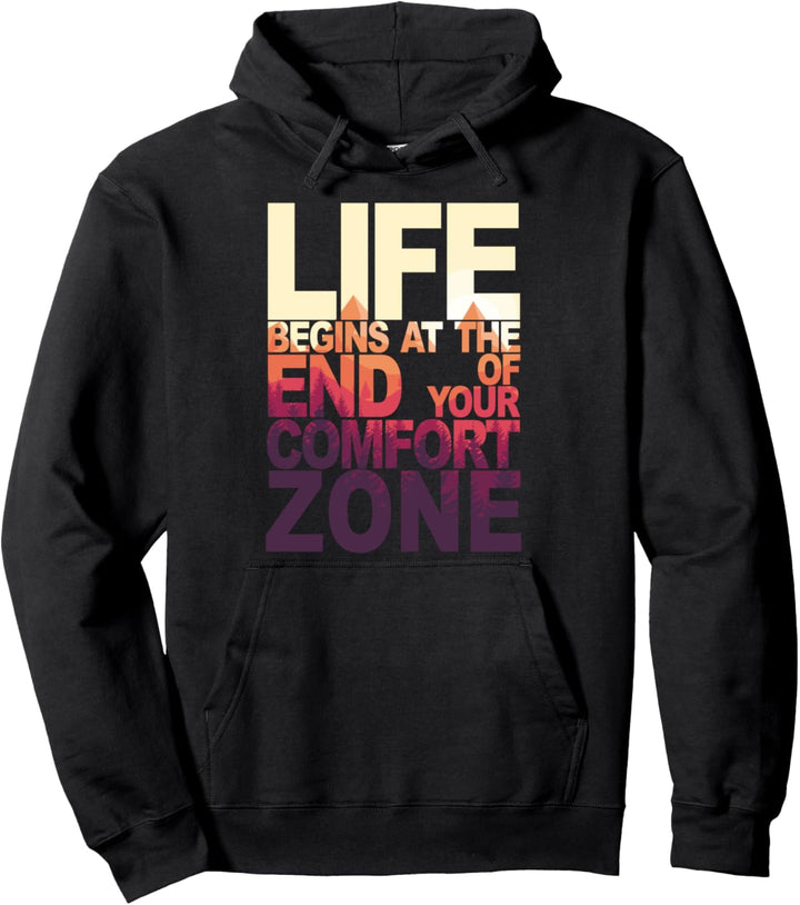 Life Begins At The End Of Your Comfort Zone - Wild Pullover Hoodie