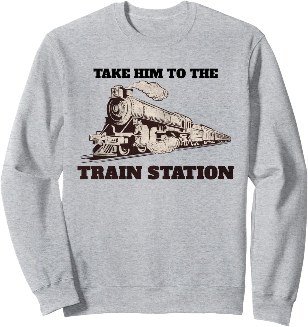 Bring ihn in den Bahnhof Sweatshirt