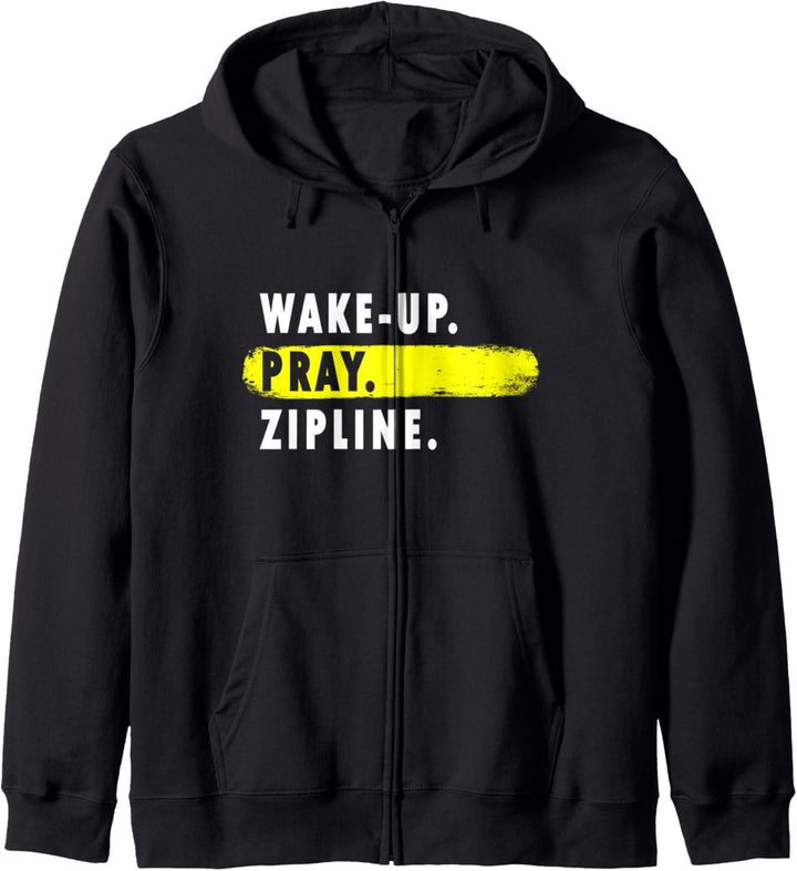 Aufwachen, beten, Zipline - Neuheit Hobby Kapuzenjacke