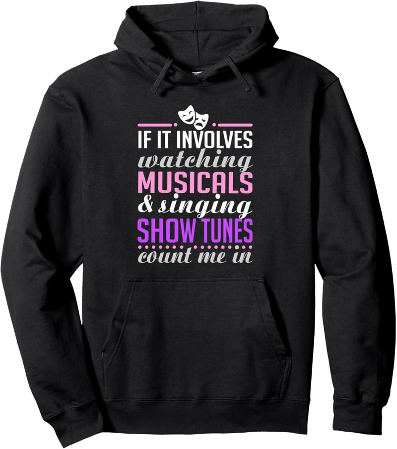 If it Involves Watching Musicals Theatre Nerd Pullover Hoodie