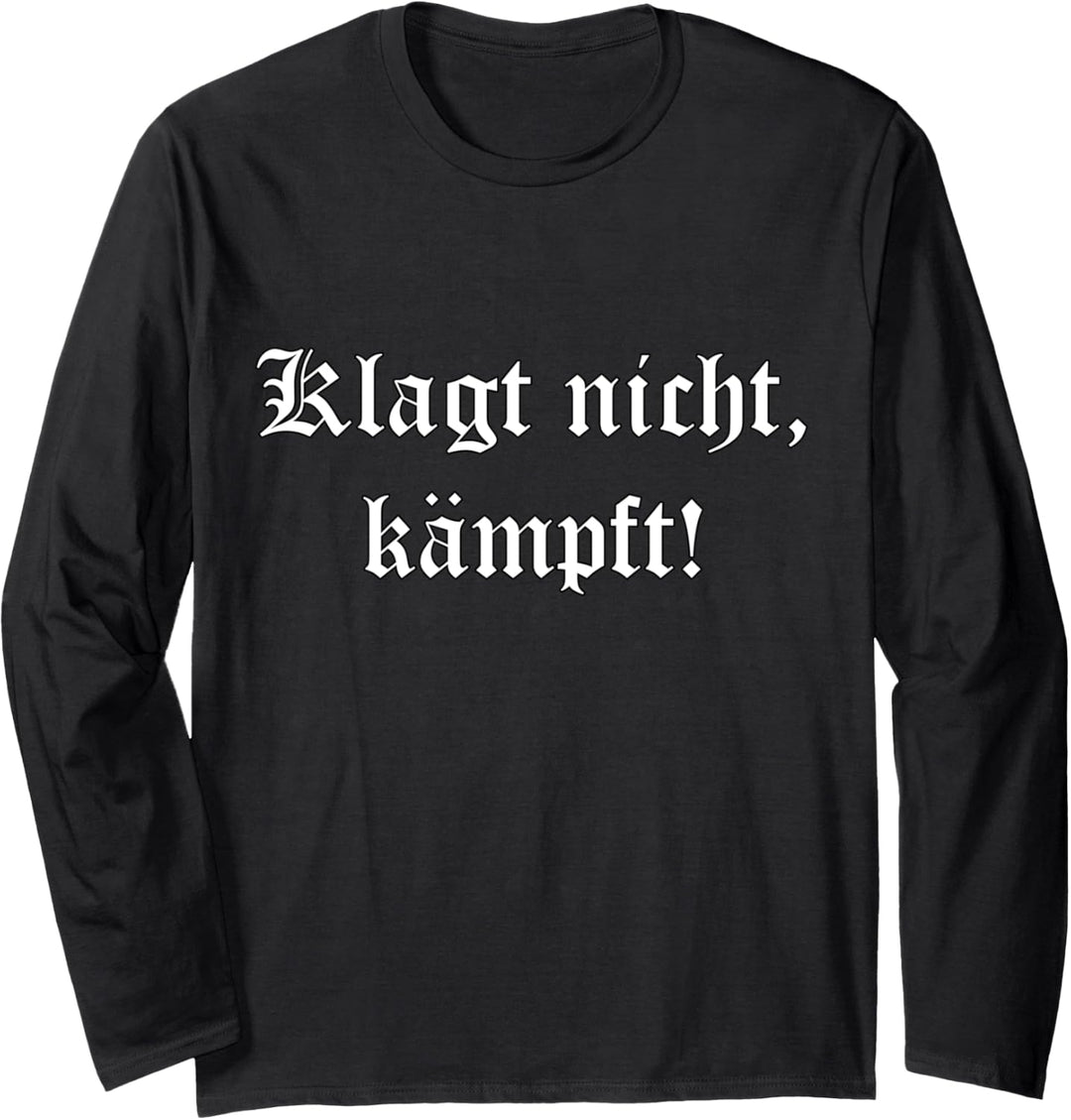 Klagt nicht, kämpft! Langarmshirt