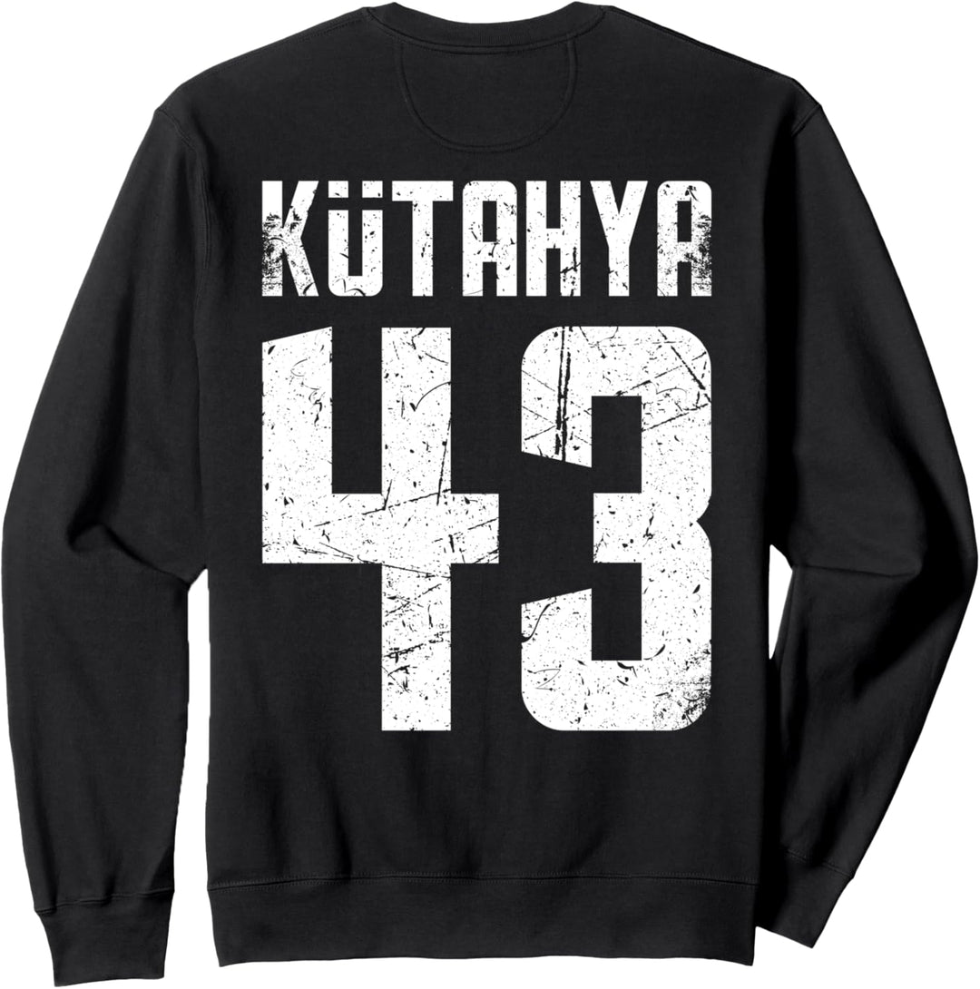 43 Kütahya Türkei Domaniç Hisarcik Aslanapa Saphane Türkiye Sweatshirt