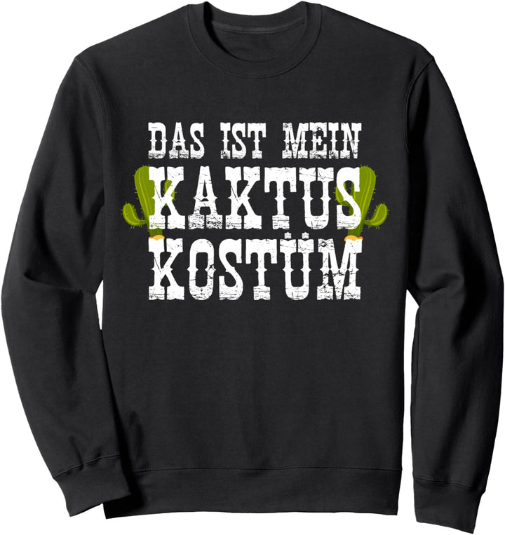 Das Ist Mein Kaktus Kostüm Karneval Fasching Grün Kaktus Sweatshirt