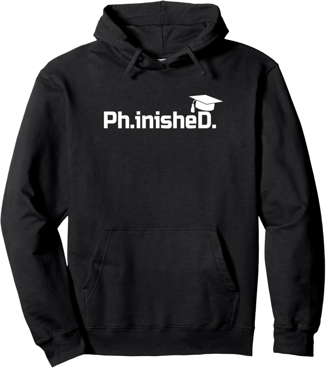 Doctorate Graduate PhinisheD PhD Graduation Gift Pullover Hoodie