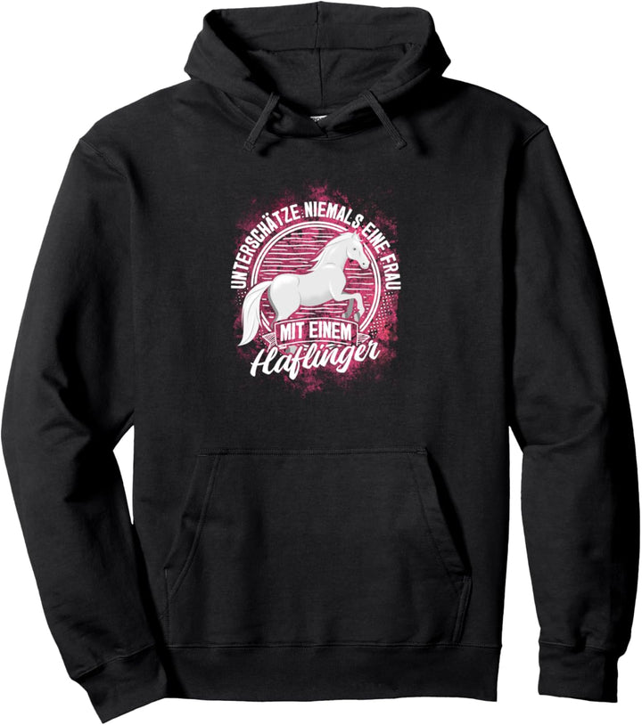 "Unterschätze nie Frau mit Haflinger" Reiter Reiterin Pferd Pullover Hoodie