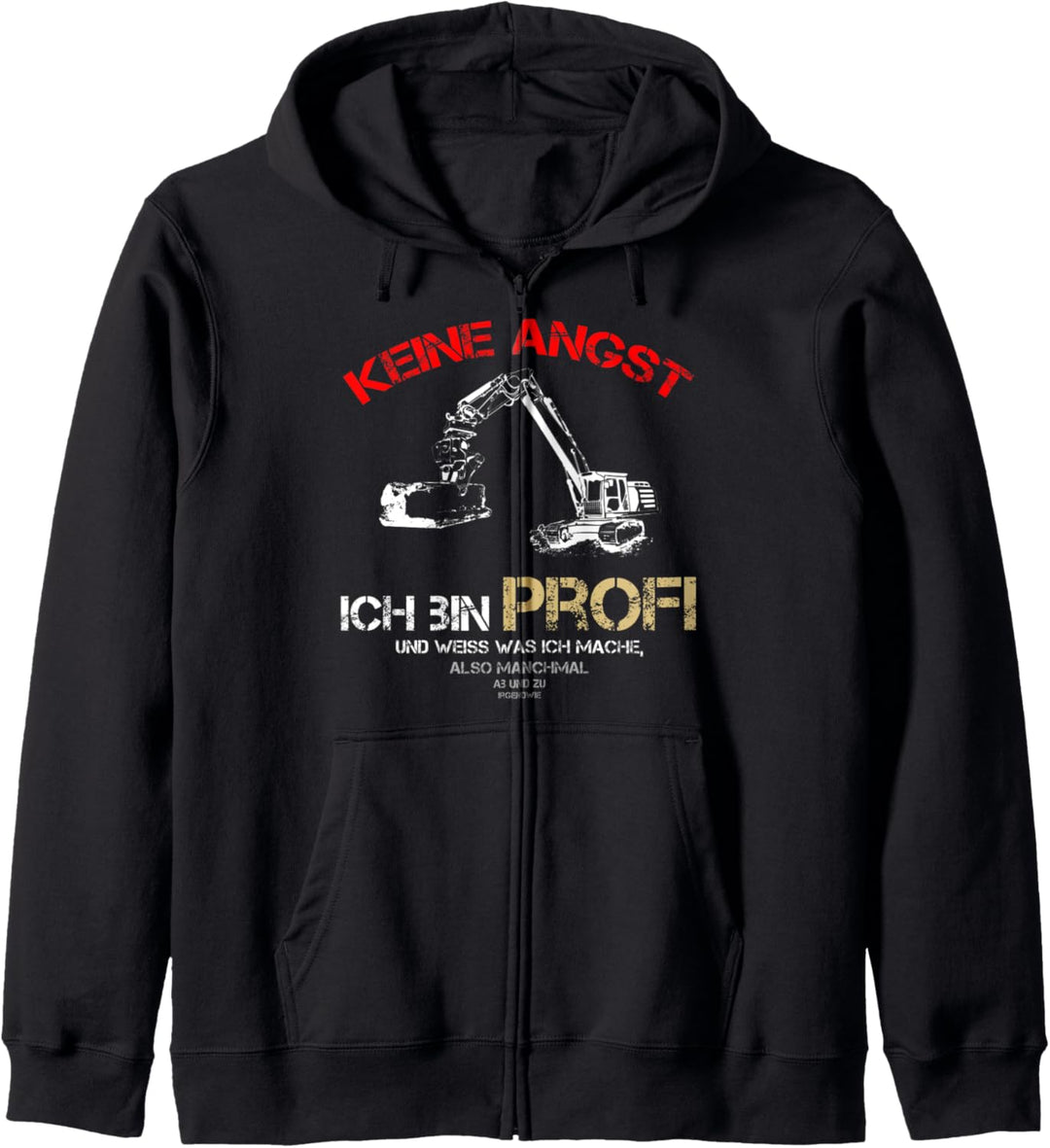 Keine Angst ich bin Profi Baggerführer Baustelle Baggern Kapuzenjacke