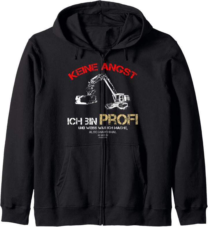 Keine Angst ich bin Profi Baggerführer Baustelle Baggern Kapuzenjacke