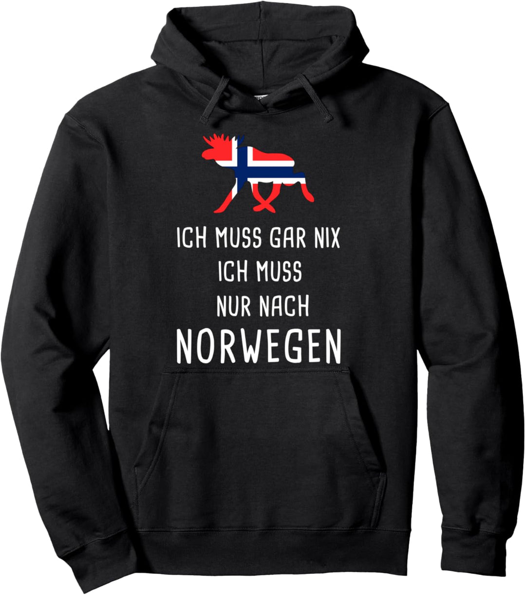 Ich Muss Gar Nix Ich Muss Nur Nach Norwegen Pullover Hoodie