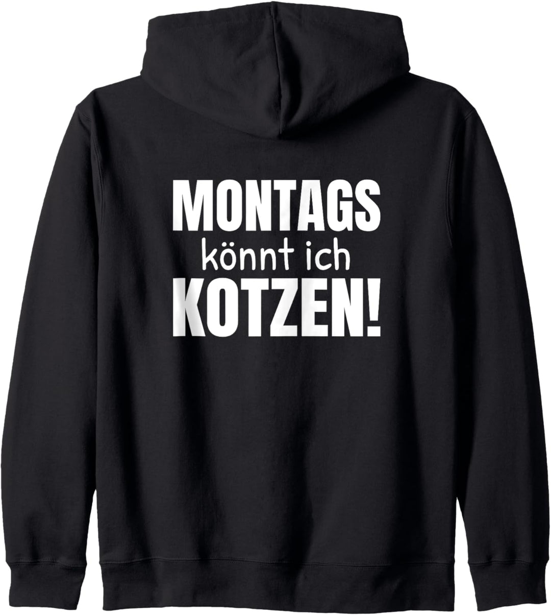 Montags Könnt Ich Kotzen Anti Montag Sprüche Kapuzenjacke