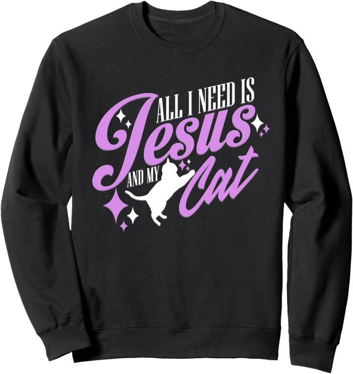 Alles, was ich brauche, ist Jesus und meine Katze Religiöser Sweatshirt
