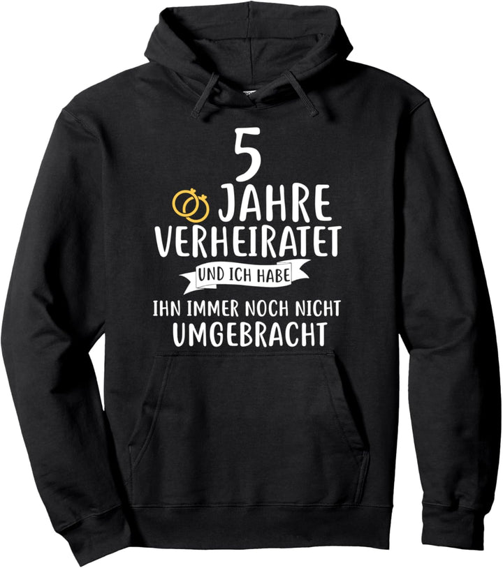 5 Jahre Verheiratet Lustiger Spruch Geschenk für Ehefrau Pullover Hoodie