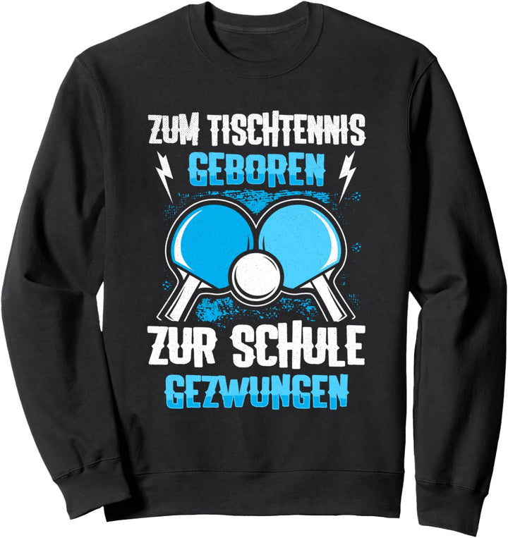 Zum Tischtennis Geboren Spruch Kinder Tischtennisspieler Sweatshirt