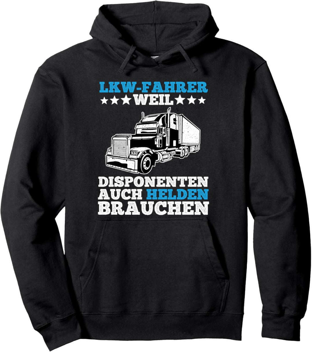 LKW Fahrer Weil Disponenten Auch Helden Brauchen Pullover Hoodie