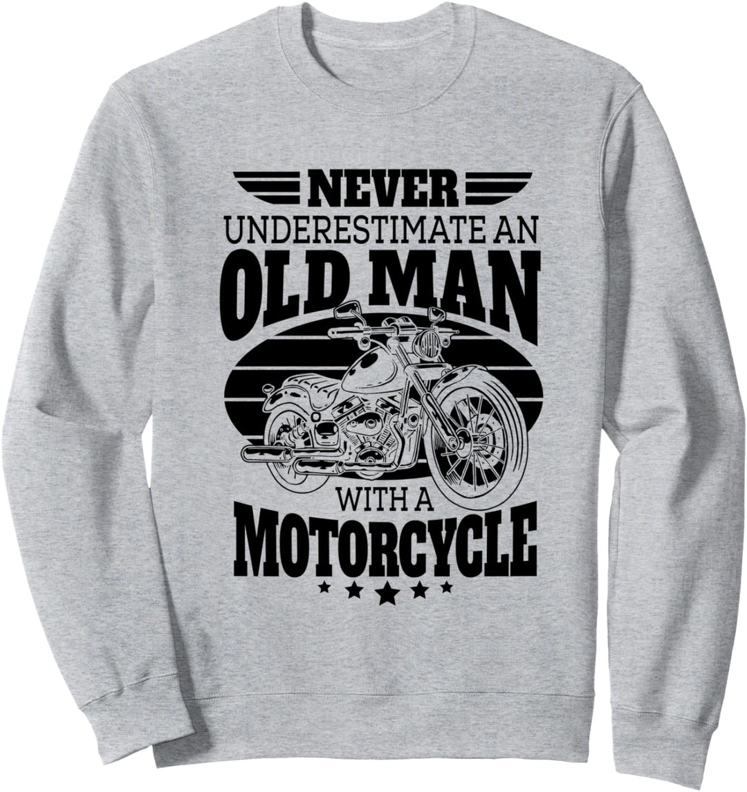 Never Underestimate an Old Man with a Motorcycle Dad Sweatshirt