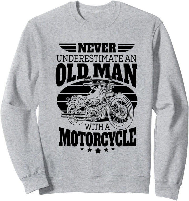 Never Underestimate an Old Man with a Motorcycle Dad Sweatshirt