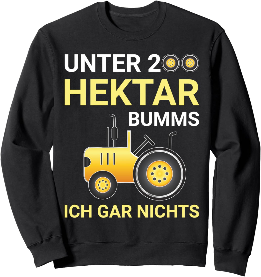 Traktor Traktorfahrer Landwirtschaft Unter 200 Hektar Sweatshirt