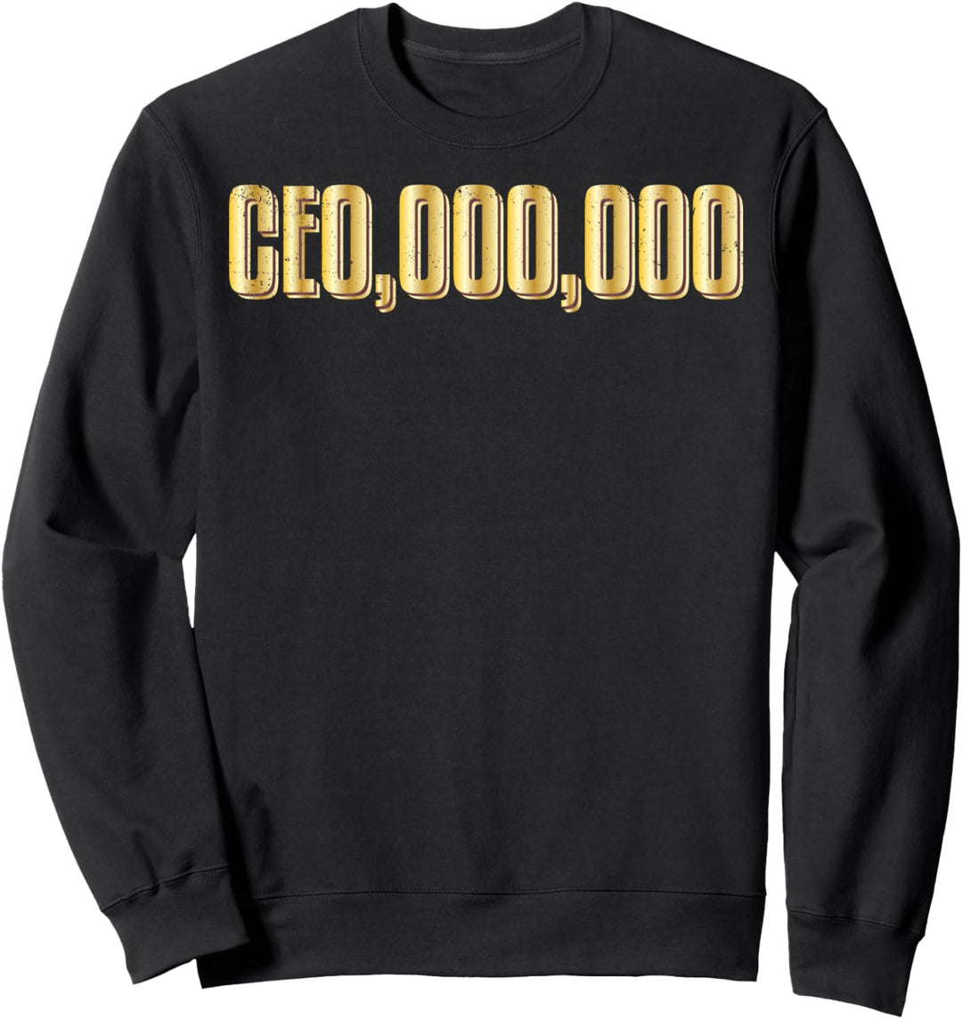 CEO,000,000 Entrepreneur Business Hustle Grind Millionaire Sweatshirt