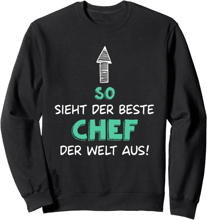 So sieht der beste Chef aus Geschäftsführer Geschenk Sweatshirt