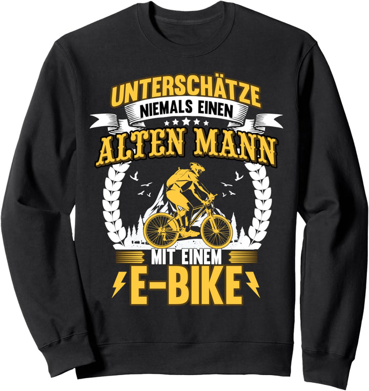 Unterschätze niemals einen alten Mann auf einem E-bike Sweatshirt