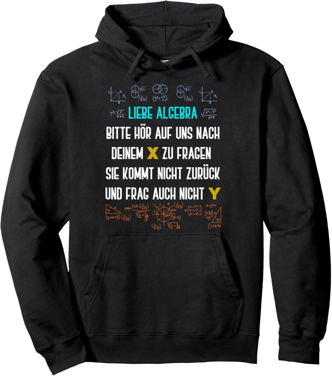 Algebra bitte hör auf nach deinem X zu fragen Mathe Pullover Hoodie